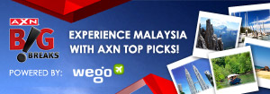 Experience Malaysia With AXN Top Picks